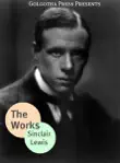 The Works of Sinclair Lewis synopsis, comments