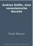 Andrea Delfin, eine venezianische Novelle synopsis, comments