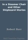 In a Steamer Chair and Other Shipboard Stories synopsis, comments