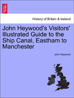 john heywood's visitors' illustrated guide to the ship canal, eastham to manchester book cover image