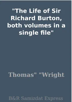 the life of sir richard burton, both volumes in a single file book cover image