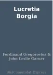 Lucretia Borgia synopsis, comments