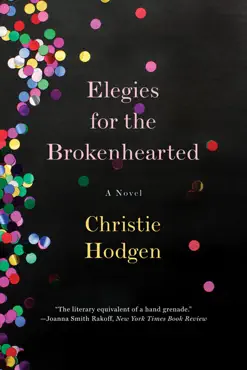 elegies for the brokenhearted: a novel book cover image
