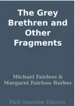 The Grey Brethren and Other Fragments synopsis, comments