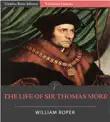 The Life of Sir Thomas More synopsis, comments