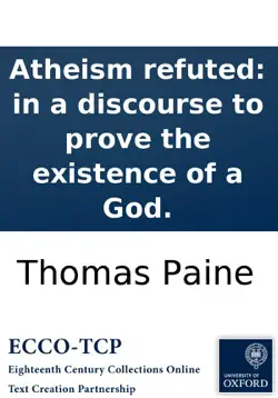 atheism refuted: in a discourse to prove the existence of a god. book cover image