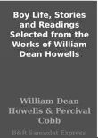 Boy Life, Stories and Readings Selected from the Works of William Dean Howells synopsis, comments