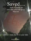 Saved... A Bible Study for 9-12 Year Olds. synopsis, comments
