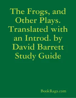 the frogs, and other plays. translated with an introd. by david barrett study guide book cover image