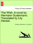 The Wish. A novel by Hermann Sudermann. Translated by Lily Henkel. sinopsis y comentarios