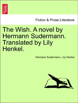 the wish. a novel by hermann sudermann. translated by lily henkel. book cover image