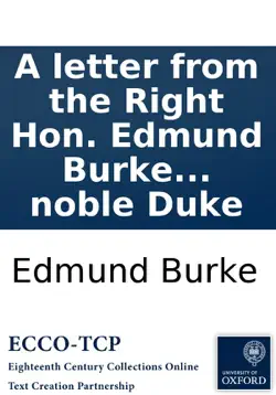 a letter from the right hon. edmund burke to his grace the duke of portland, on the conduct of the minority in parliament, containing fifty-four articles of impeachment against the right hon. c. j. fox. from the original copy, in the possession of the no book cover image