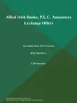 Allied Irish Banks, P.L.C. Announces Exchange Offers synopsis, comments