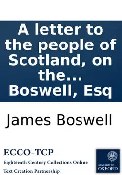 a letter to the people of scotland, on the present state of the nation. by james boswell, esq book cover image