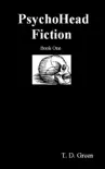 PsychoHead Fiction Book One synopsis, comments