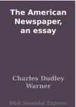 The American Newspaper, an essay synopsis, comments
