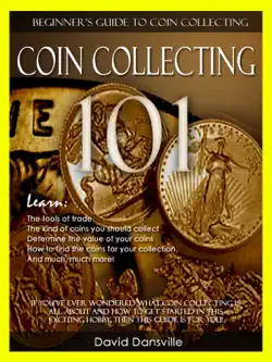 coin collecting 101: beginner's guide to coin collecting book cover image