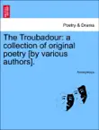 The Troubadour: a collection of original poetry [by various authors]. sinopsis y comentarios