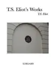 T.S. Eliot's Works sinopsis y comentarios