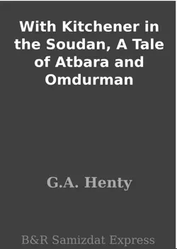 with kitchener in the soudan, a tale of atbara and omdurman book cover image