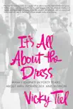 It's All About the Dress book summary, reviews and download