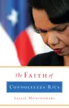 The Faith of Condoleezza Rice synopsis, comments