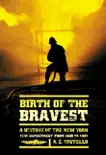 Birth of the Bravest synopsis, comments