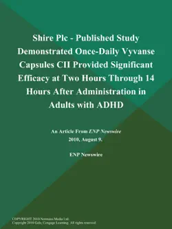 shire plc - published study demonstrated once-daily vyvanse capsules cii provided significant efficacy at two hours through 14 hours after administration in adults with adhd book cover image