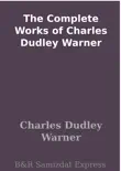 The Complete Works of Charles Dudley Warner sinopsis y comentarios