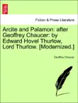 Arcite and Palamon: after Geoffrey Chaucer: by Edward Hovel Thurlow, Lord Thurlow. [Modernized.] sinopsis y comentarios