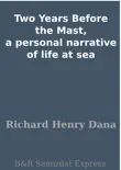 Two Years Before the Mast, a personal narrative of life at sea synopsis, comments