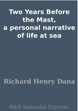 two years before the mast, a personal narrative of life at sea book cover image
