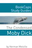 The Condensed Moby Dick (Herman Melville's Classic Abridged for the Modern Reader) sinopsis y comentarios
