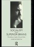 Socialism and Superior Brains: The Political Thought of George Bernard Shaw sinopsis y comentarios