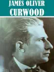 The Essential James Oliver Curwood Collection (22 books) sinopsis y comentarios