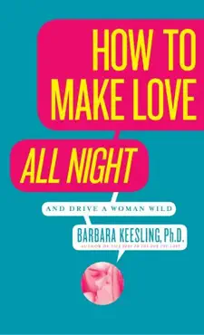 how to make love all night (and drive your woman wild) book cover image