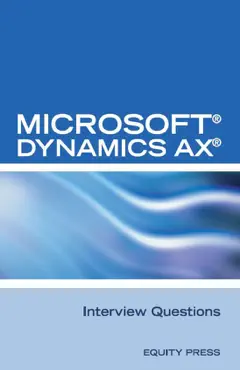 microsoft® dynamics ax® interview questions: unofficial microsoft dynamics ax axapta certification review book cover image