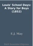 Louis' School Days: A Story for Boys (1852) sinopsis y comentarios