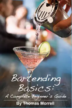 bartending basics: a complete beginner's ... book cover image