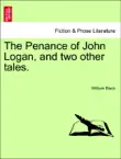 The Penance of John Logan, and two other tales. synopsis, comments