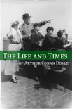The Life and Times of Arthur Conan Doyle synopsis, comments