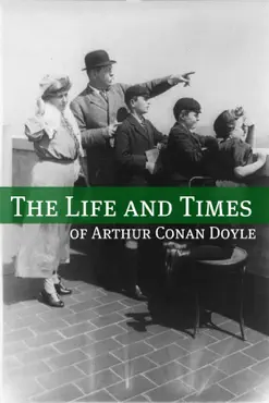 the life and times of arthur conan doyle book cover image