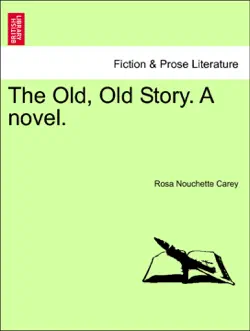 the old, old story. a novel. a new edition book cover image