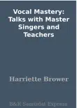 Vocal Mastery: Talks with Master Singers and Teachers sinopsis y comentarios