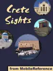 Crete Sights: a travel guide to the top 20 attractions and beaches in Crete, Greece sinopsis y comentarios