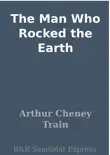 The Man Who Rocked the Earth synopsis, comments