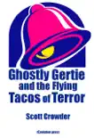 Ghostly Gertie and the Flying Tacos of Terror reviews