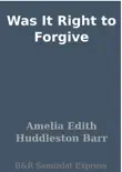 Was It Right to Forgive synopsis, comments