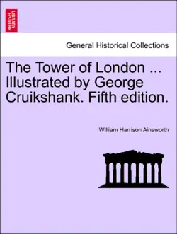 the tower of london ... illustrated by george cruikshank. fifth edition. book cover image