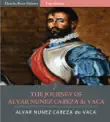 The Journey of Alvar Nunez Cabeza de Vaca synopsis, comments